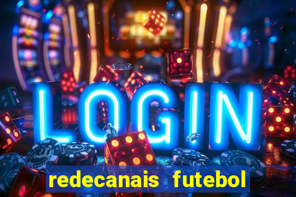 redecanais futebol ao vivo